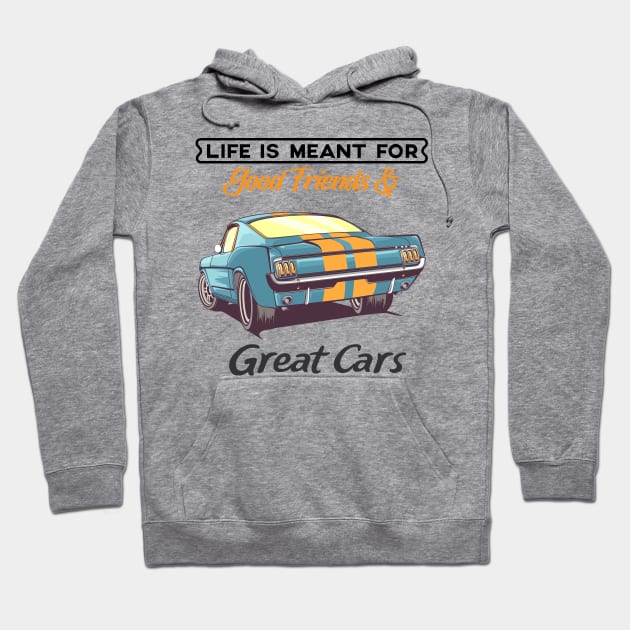 Life is meant for great cars Hoodie by Vroomium